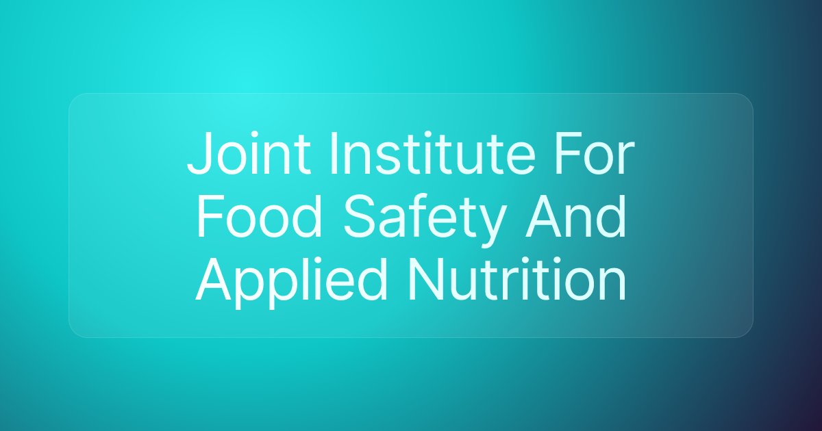 Joint Institute For Food Safety And Applied Nutrition