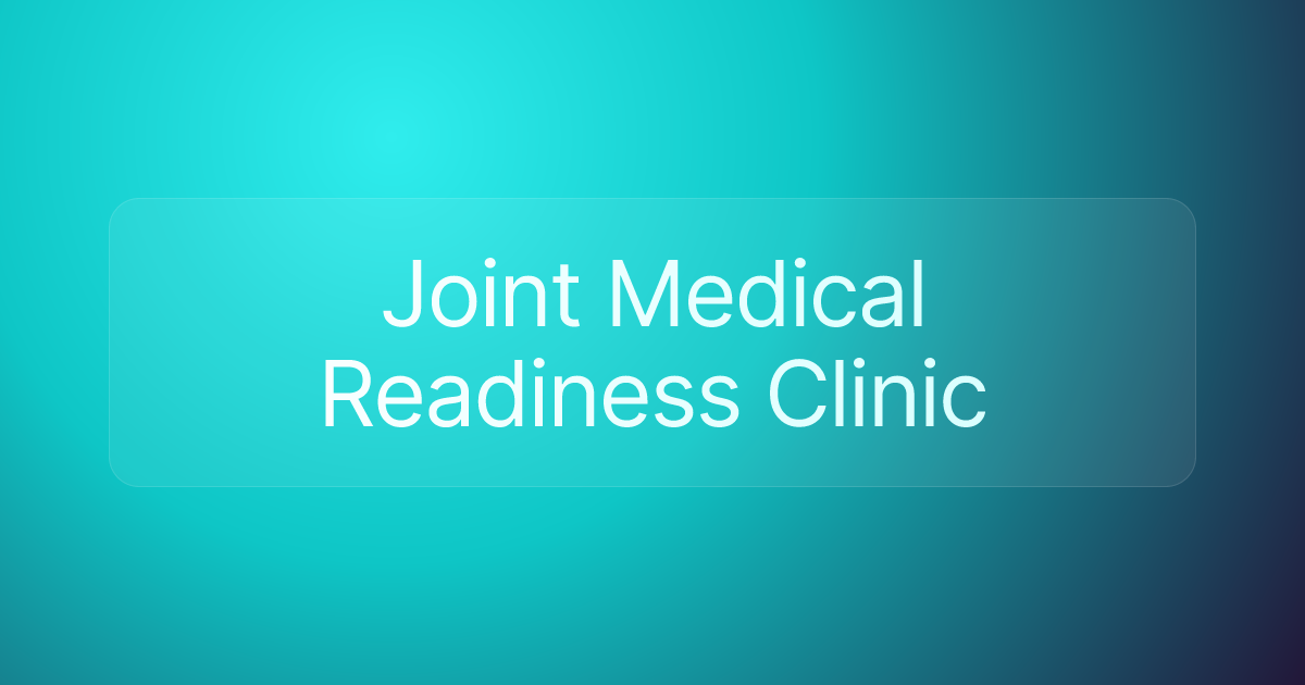 Joint Medical Readiness Clinic