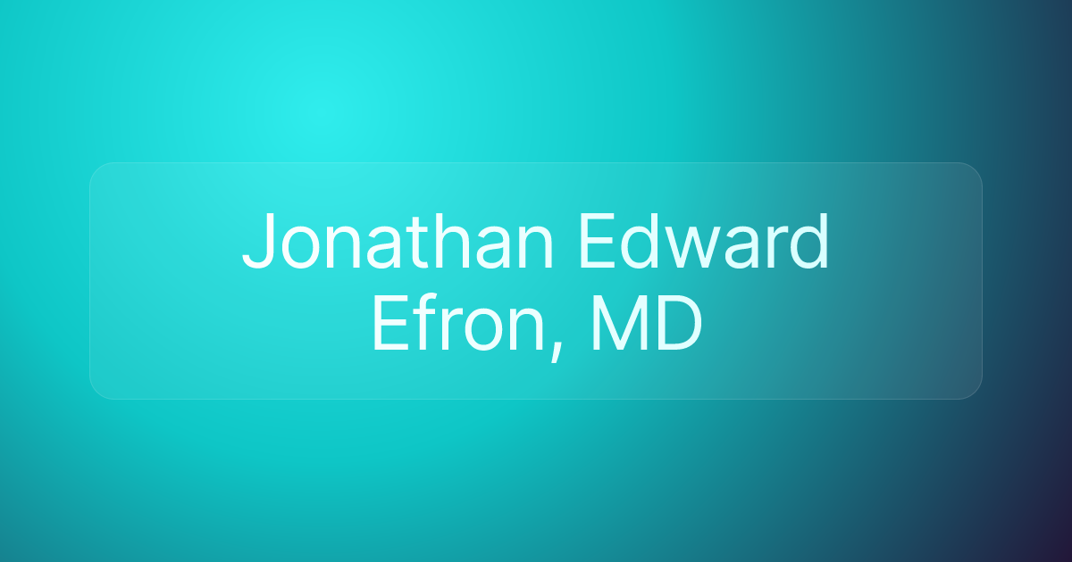 Jonathan Edward Efron, MD
