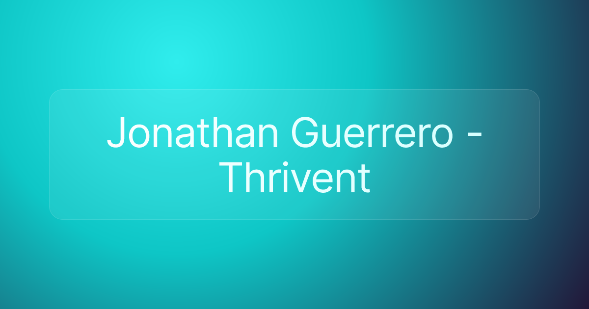 Jonathan Guerrero - Thrivent