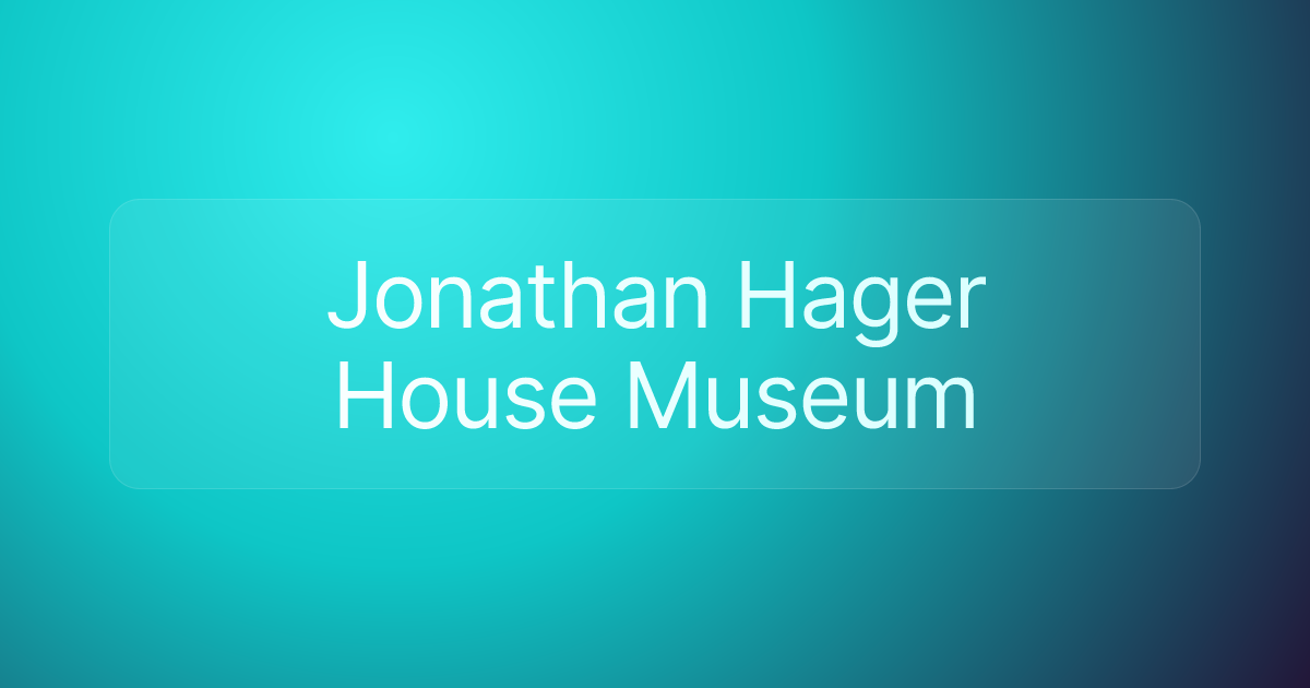 Jonathan Hager House Museum