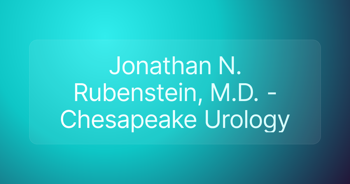 Jonathan N. Rubenstein, M.D. - Chesapeake Urology