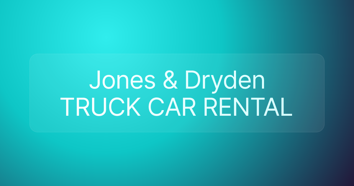 Jones & Dryden TRUCK CAR RENTAL