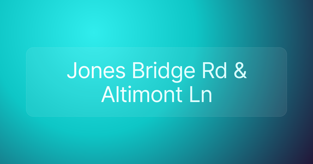 Jones Bridge Rd & Altimont Ln