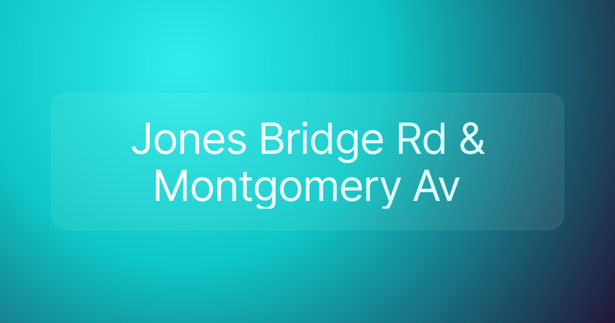 Jones Bridge Rd & Montgomery Av