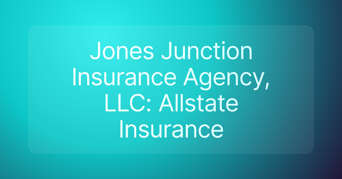 Jones Junction Insurance Agency, LLC: Allstate Insurance