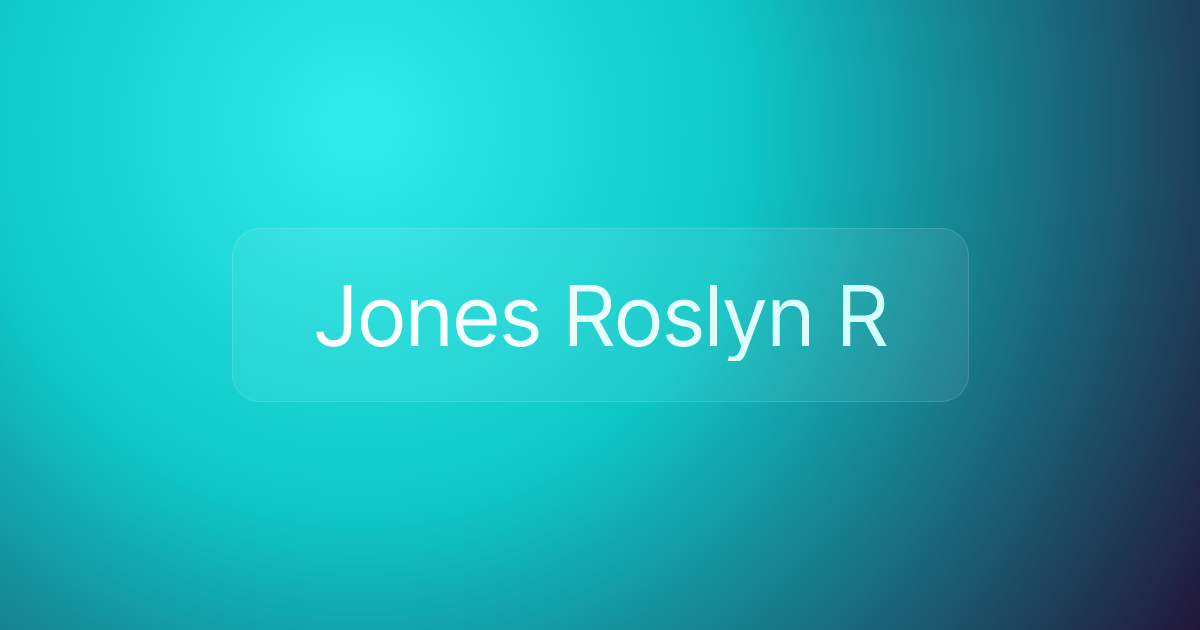 Jones Roslyn R