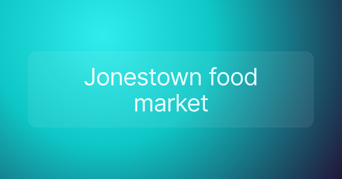 Jonestown food market