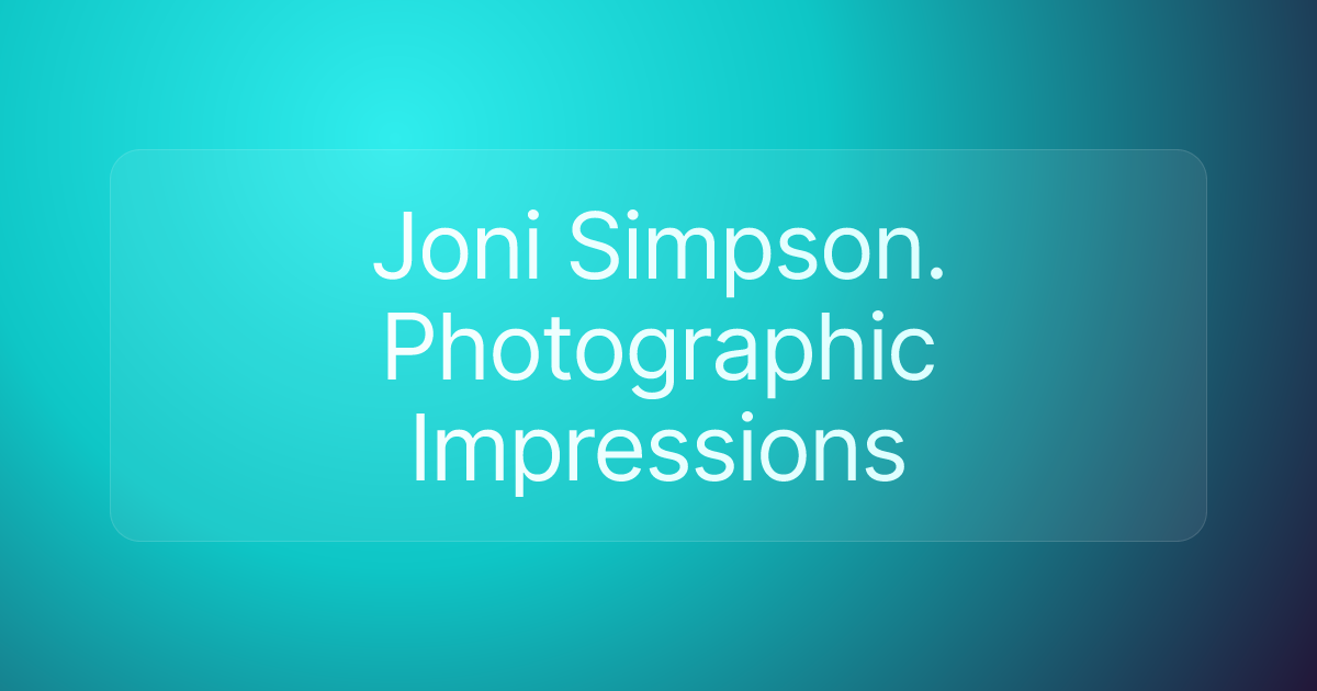 Joni Simpson. Photographic Impressions