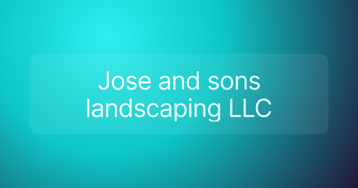 Jose and sons landscaping LLC
