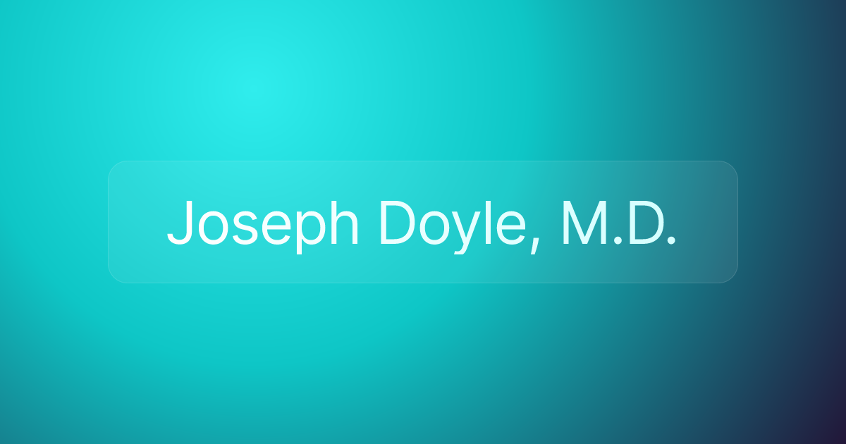 Joseph Doyle, M.D.