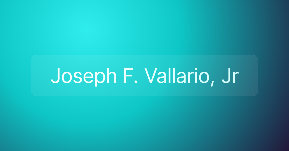 Joseph F. Vallario, Jr