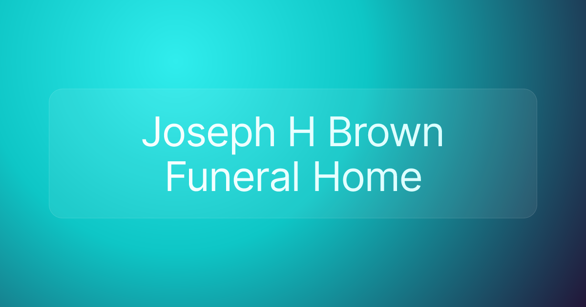 Joseph H Brown Funeral Home