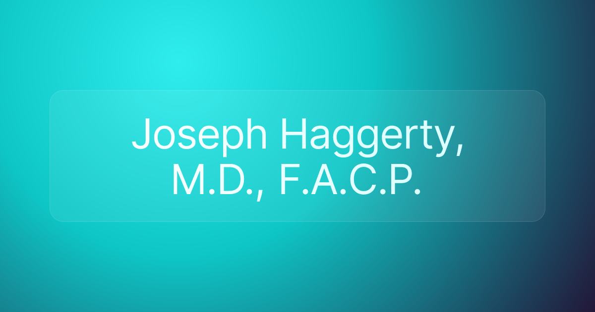 Joseph Haggerty, M.D., F.A.C.P.
