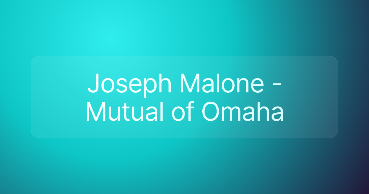 Joseph Malone - Mutual of Omaha