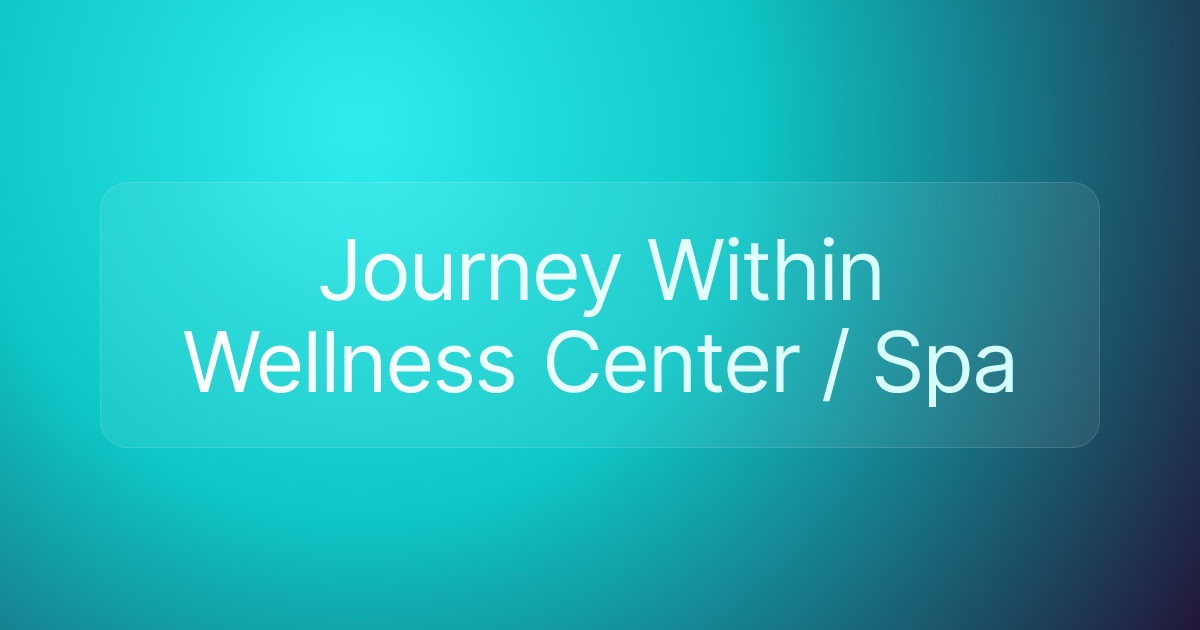 Journey Within Wellness Center / Spa