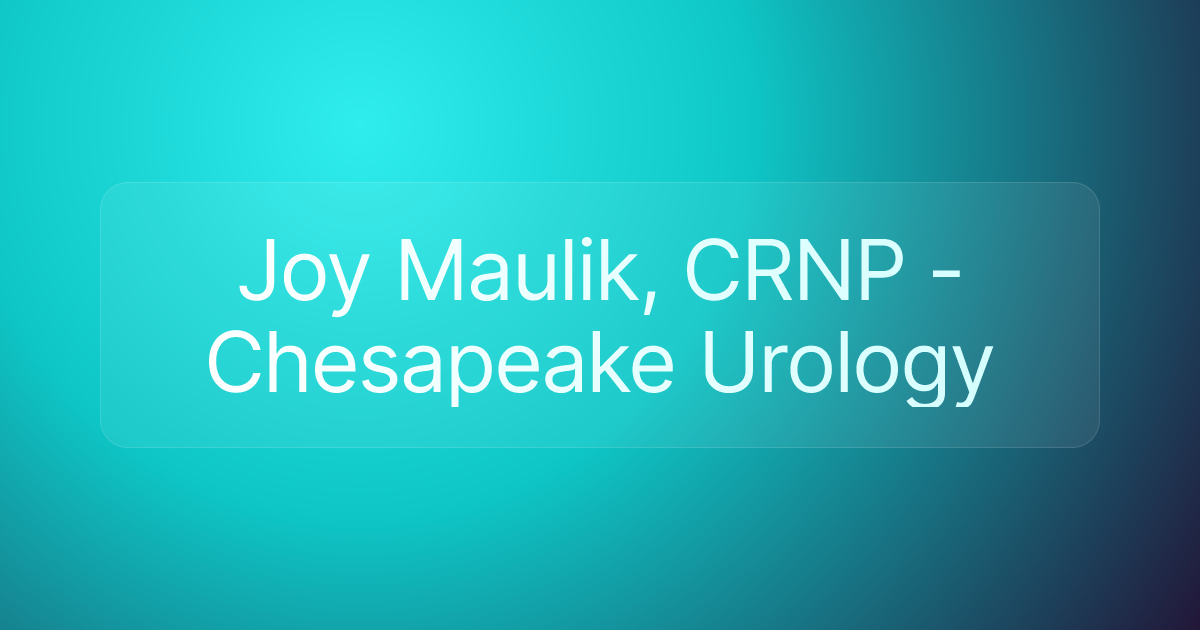 Joy Maulik, CRNP - Chesapeake Urology