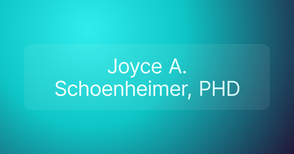 Joyce A. Schoenheimer, PHD