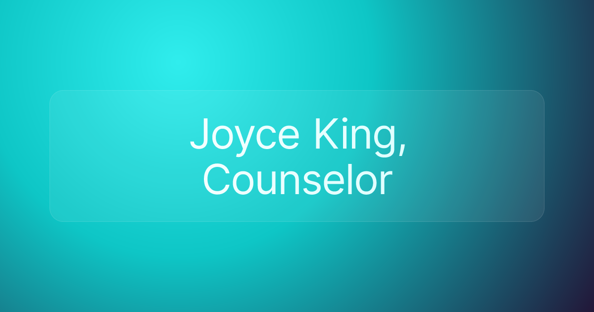 Joyce King, Counselor