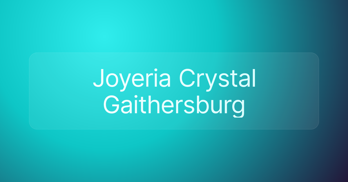 Joyeria Crystal Gaithersburg