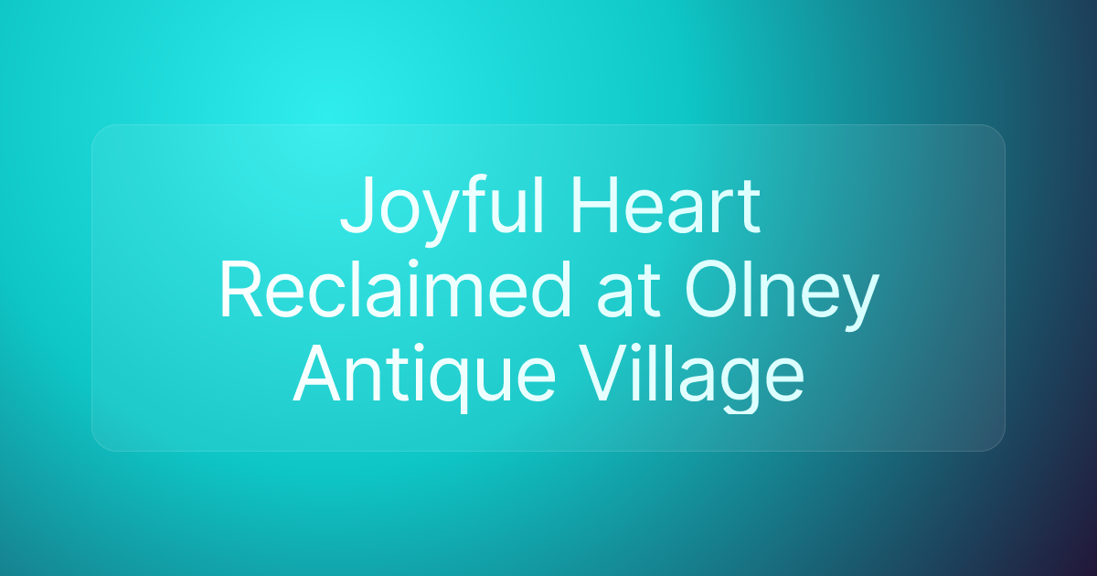 Joyful Heart Reclaimed at Olney Antique Village