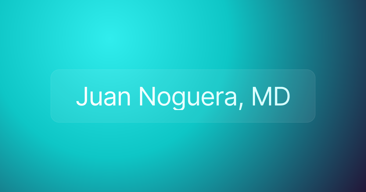 Juan Noguera, MD
