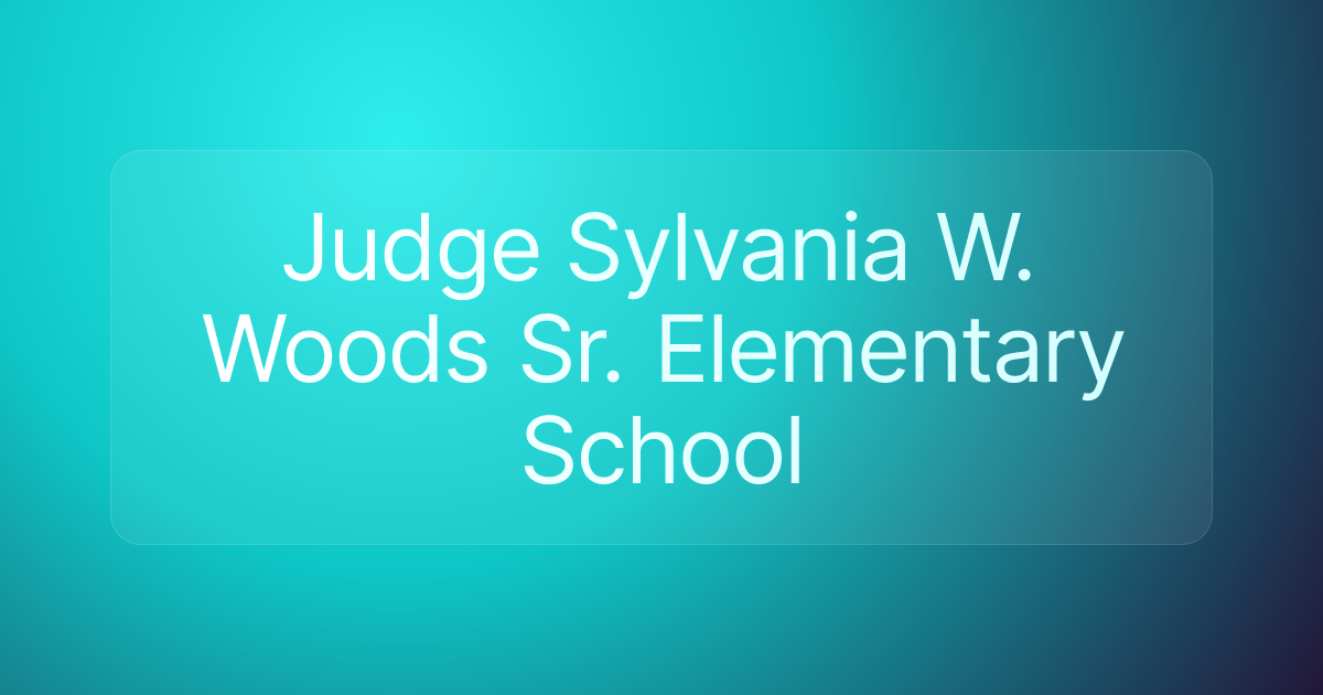 Judge Sylvania W. Woods Sr. Elementary School