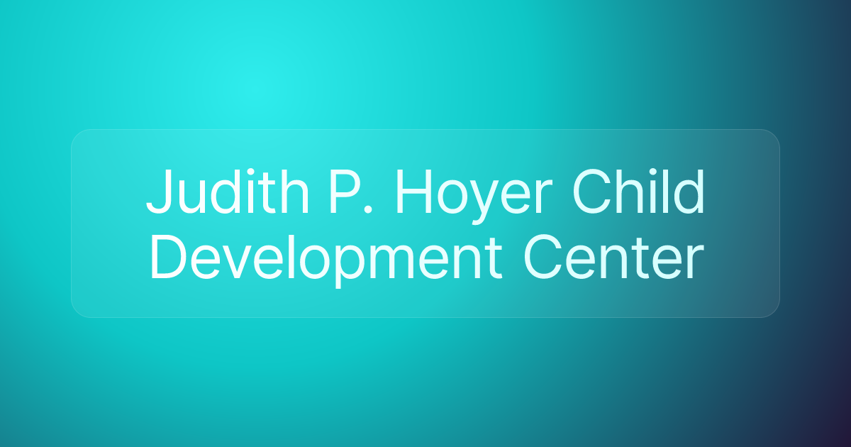 Judith P. Hoyer Child Development Center