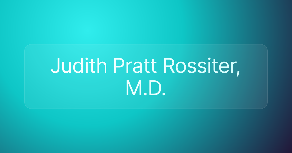 Judith Pratt Rossiter, M.D.