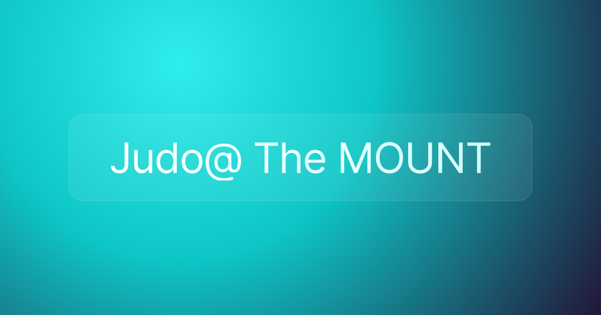 Judo@ The MOUNT