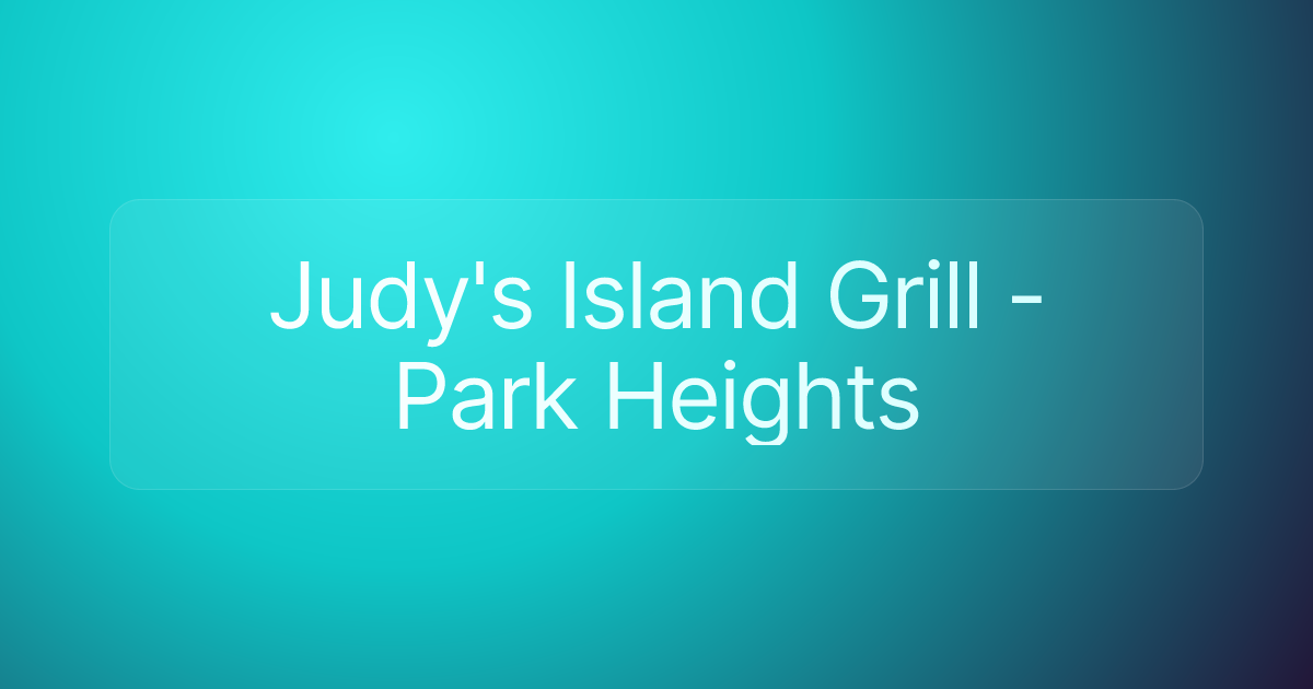 Judy's Island Grill - Park Heights