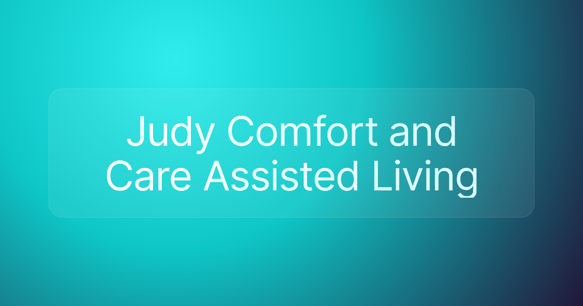 Judy Comfort and Care Assisted Living
