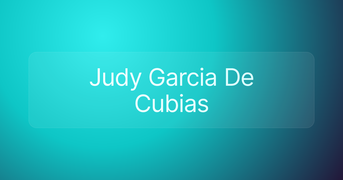 Judy Garcia De Cubias