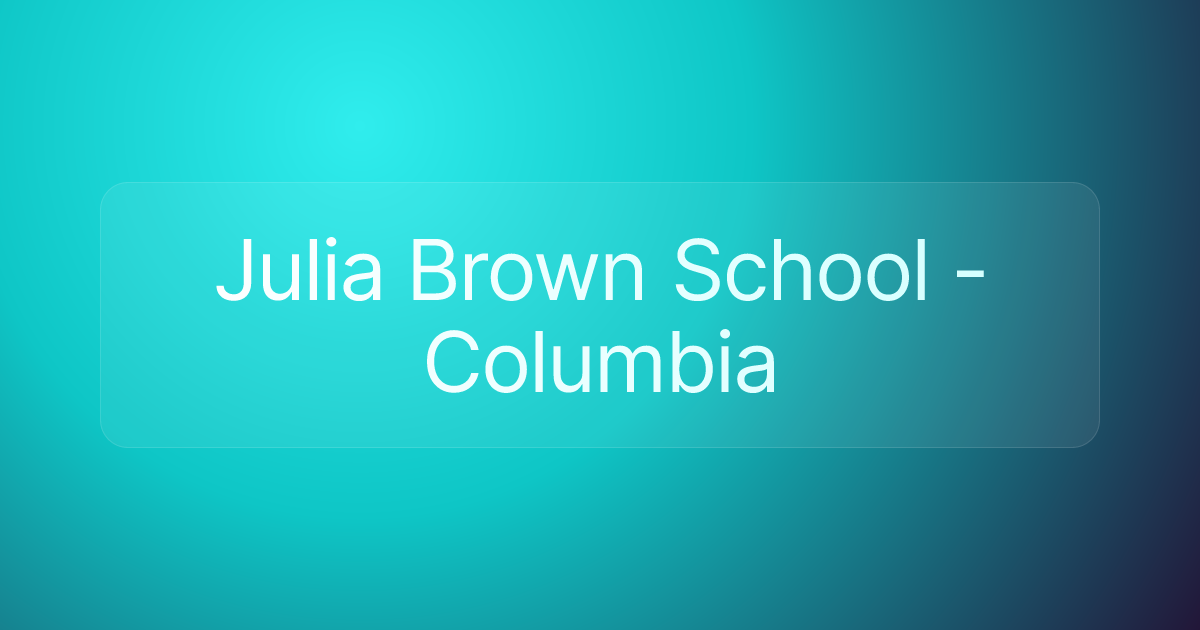 Julia Brown School - Columbia
