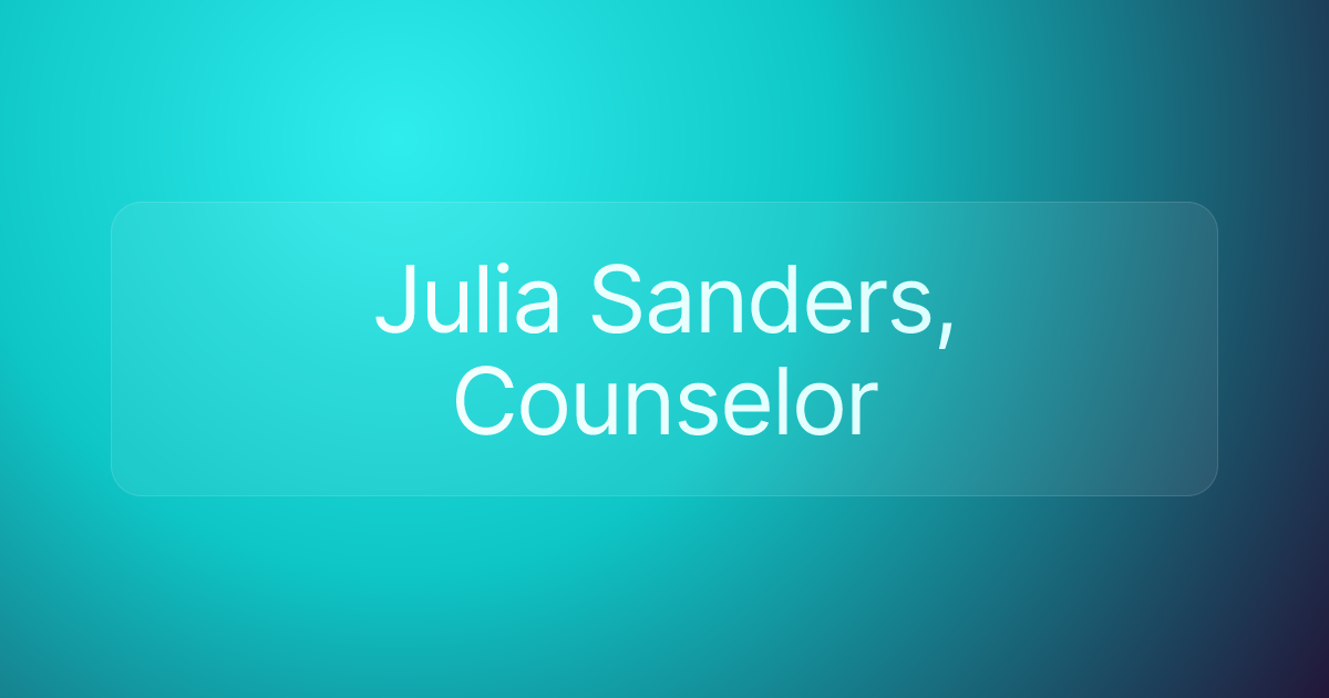Julia Sanders, Counselor