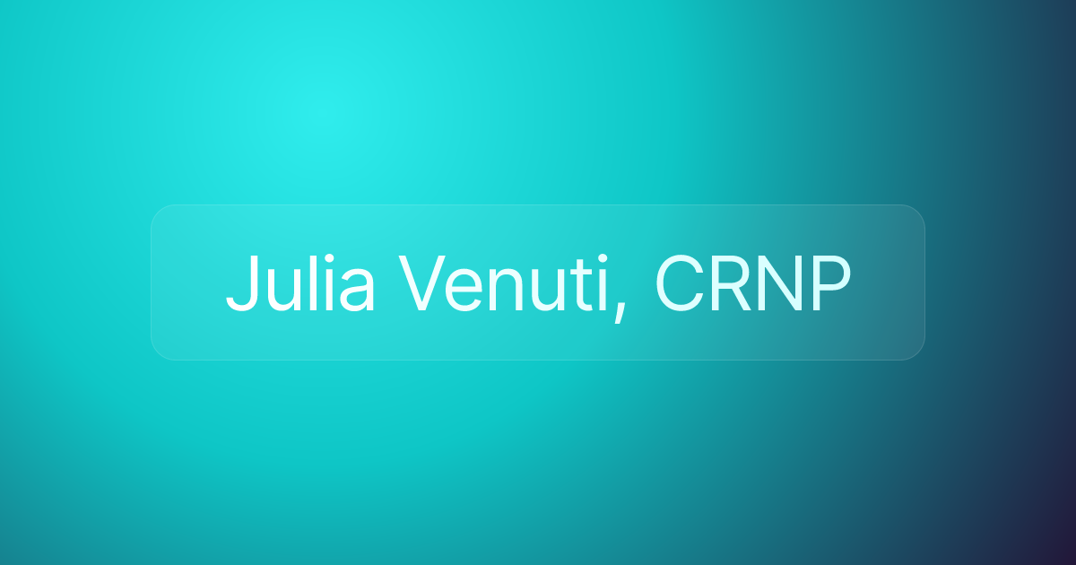 Julia Venuti, CRNP