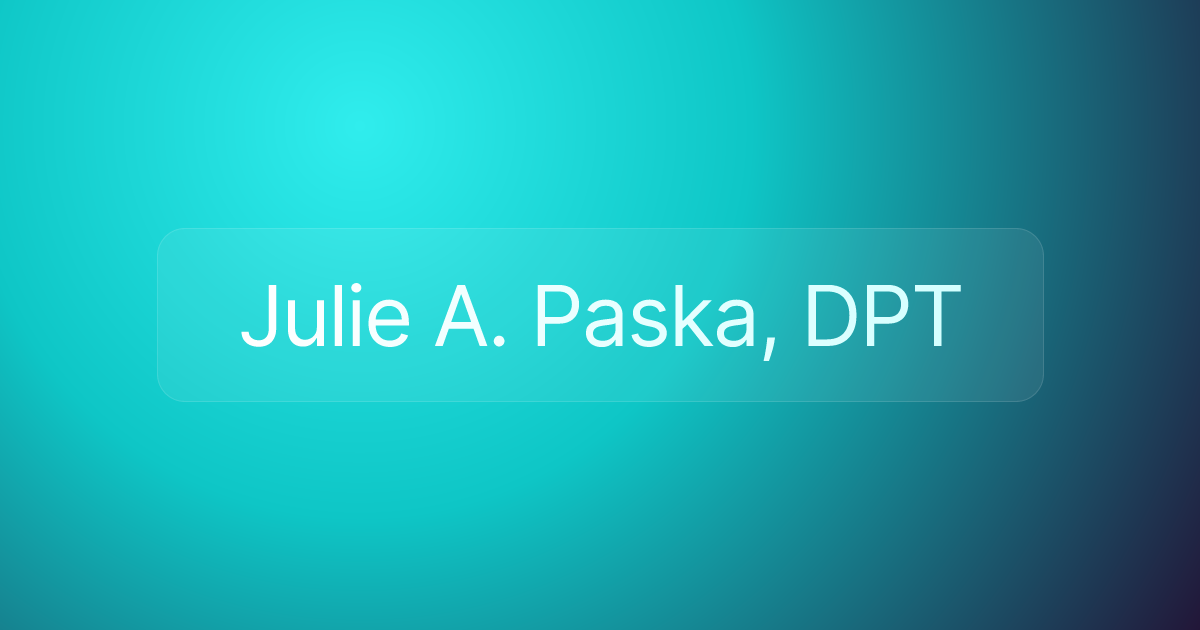 Julie A. Paska, DPT