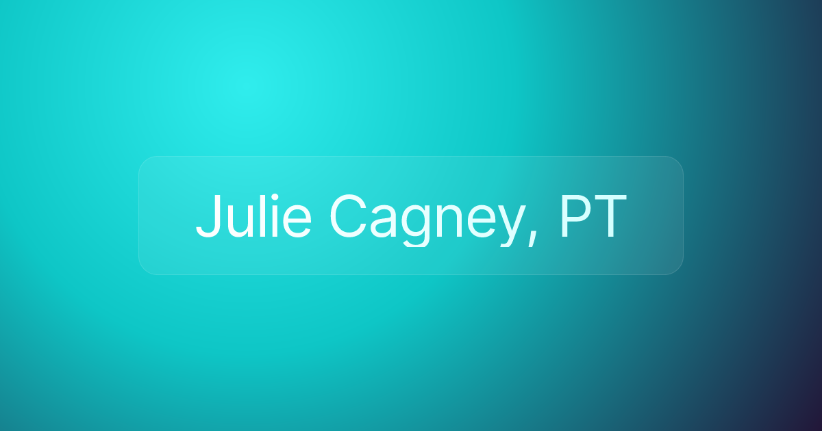 Julie Cagney, PT