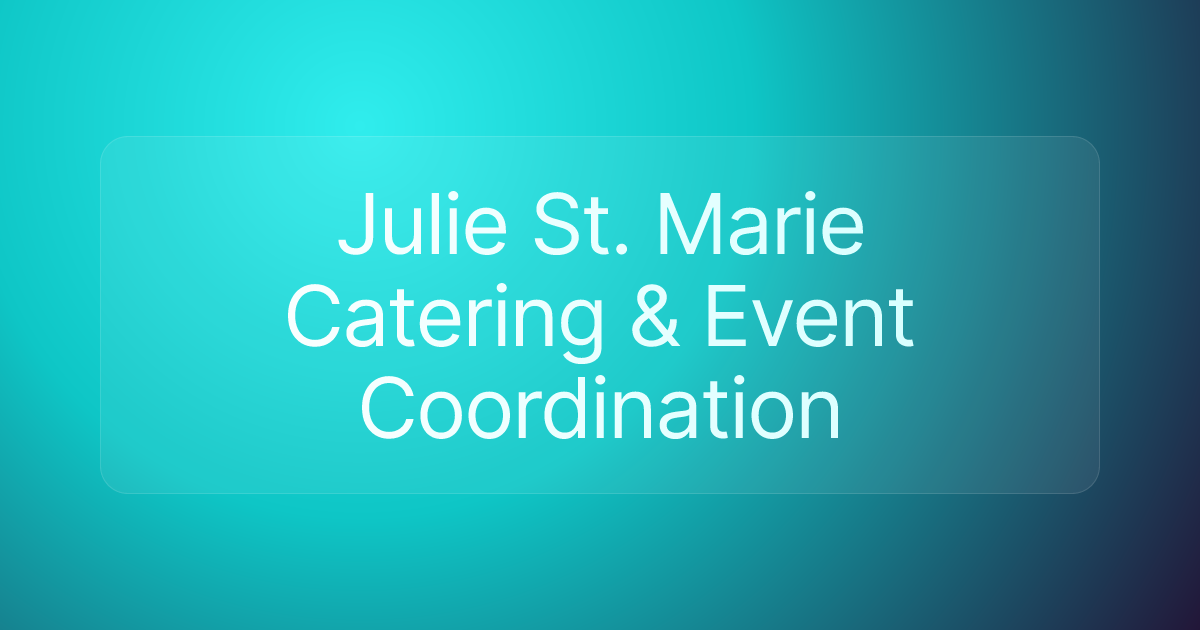Julie St. Marie Catering & Event Coordination