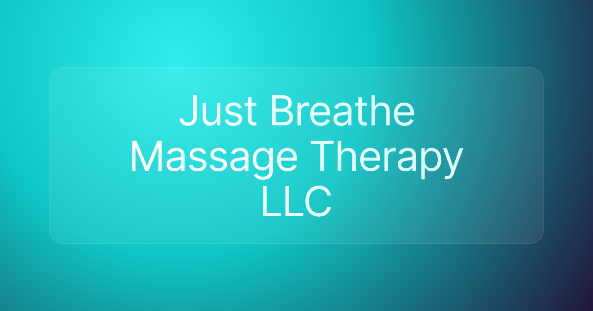 Just Breathe Massage Therapy LLC
