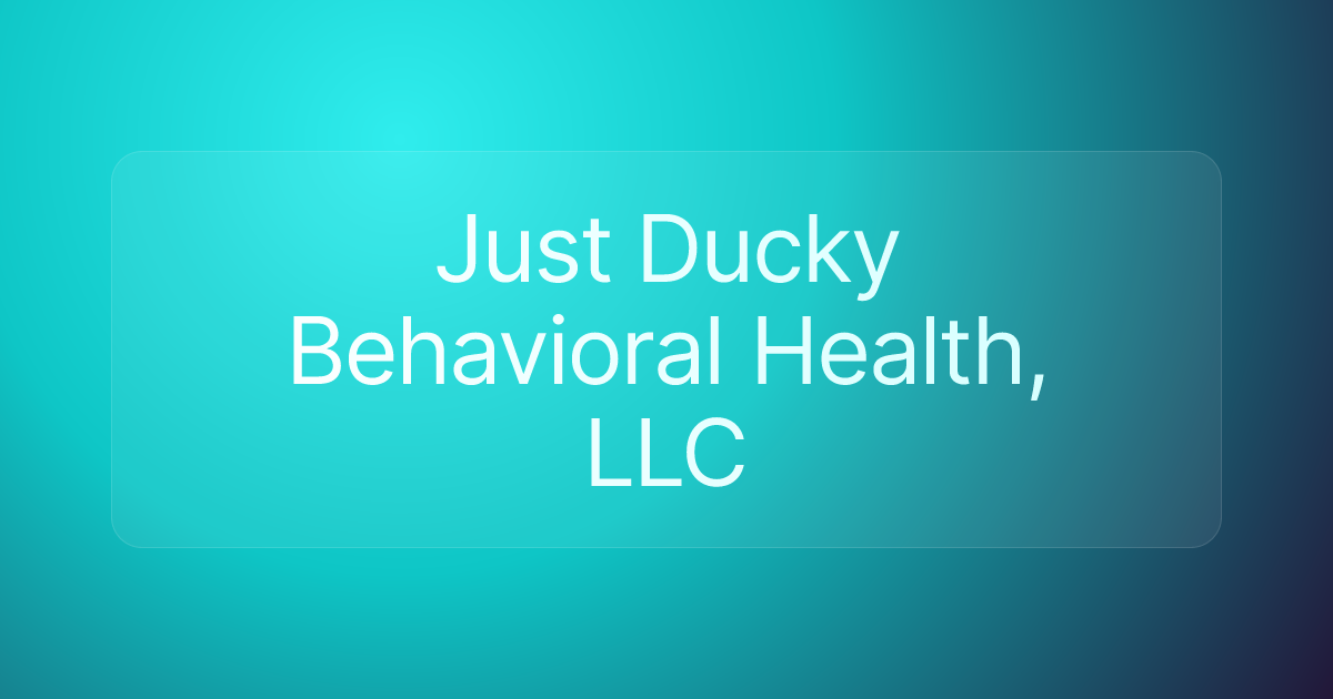 Just Ducky Behavioral Health, LLC