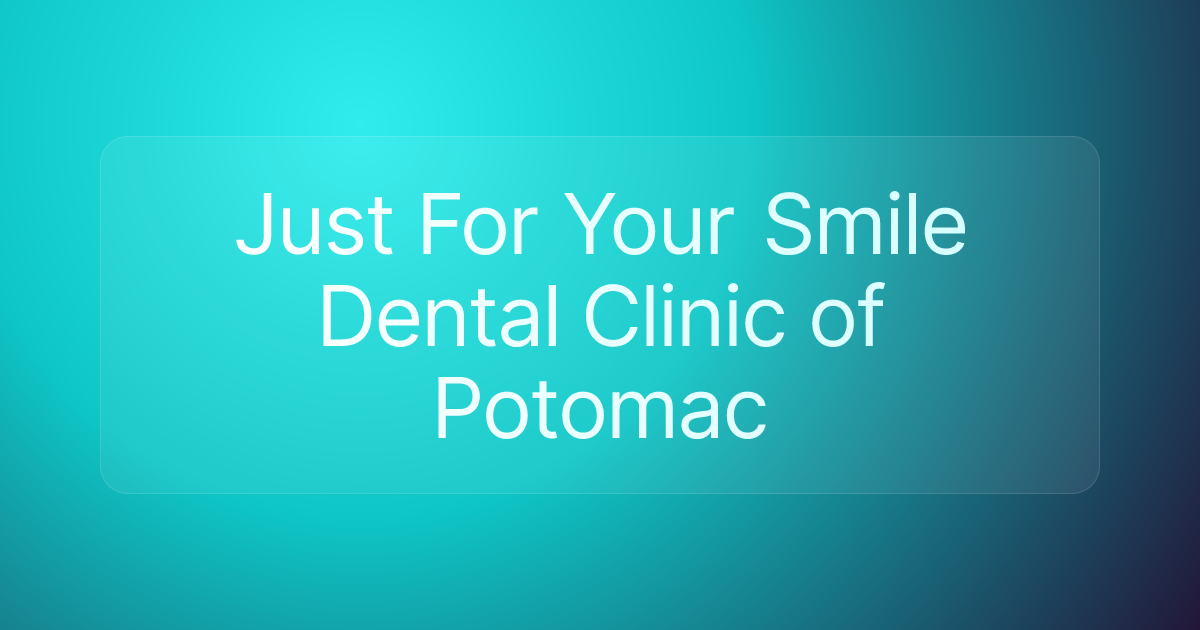 Just For Your Smile Dental Clinic of Potomac