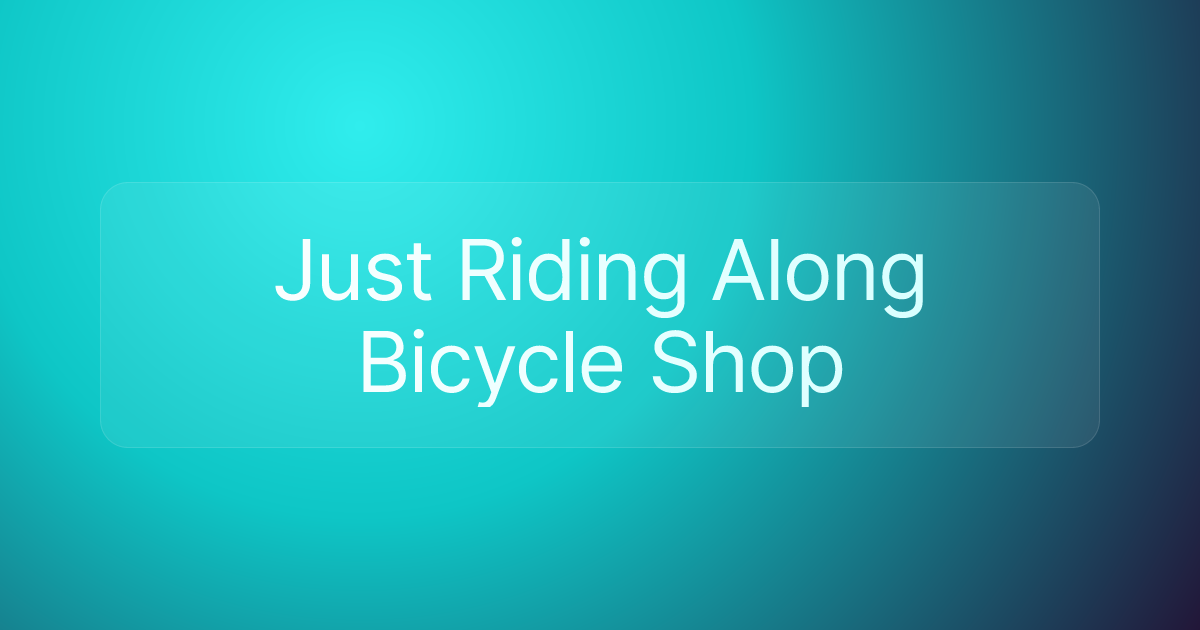 Just Riding Along Bicycle Shop