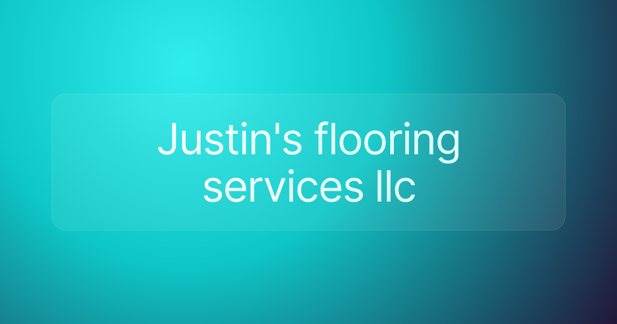 Justin's flooring services llc