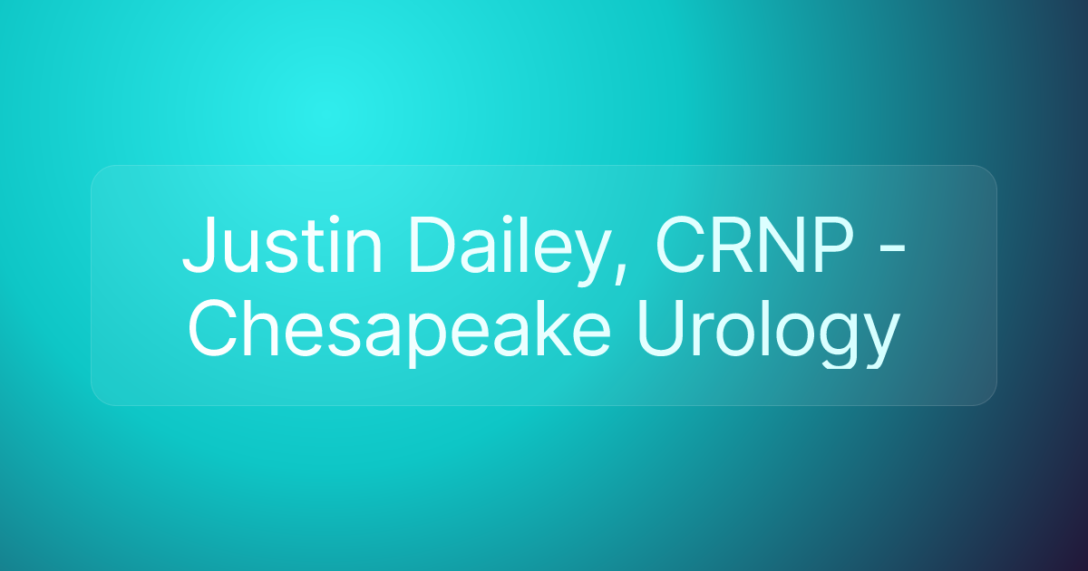 Justin Dailey, CRNP - Chesapeake Urology