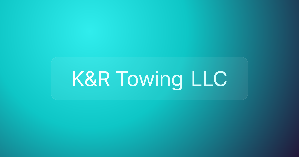 K&R Towing LLC
