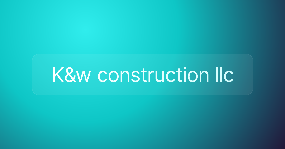 K&w construction llc