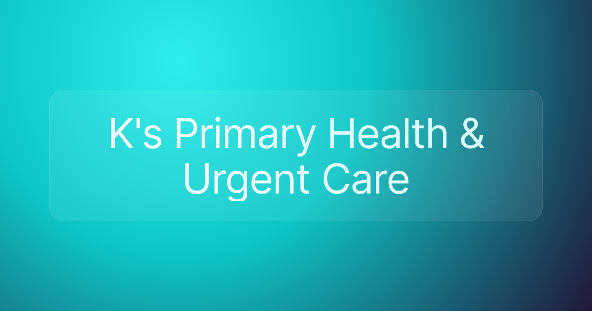 K's Primary Health & Urgent Care