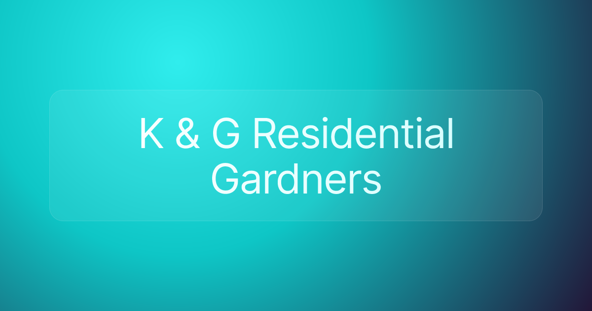 K & G Residential Gardners