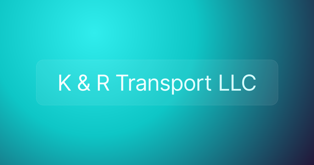 K & R Transport LLC